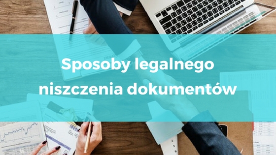 Sposoby legalnego niszczenia dokumentów